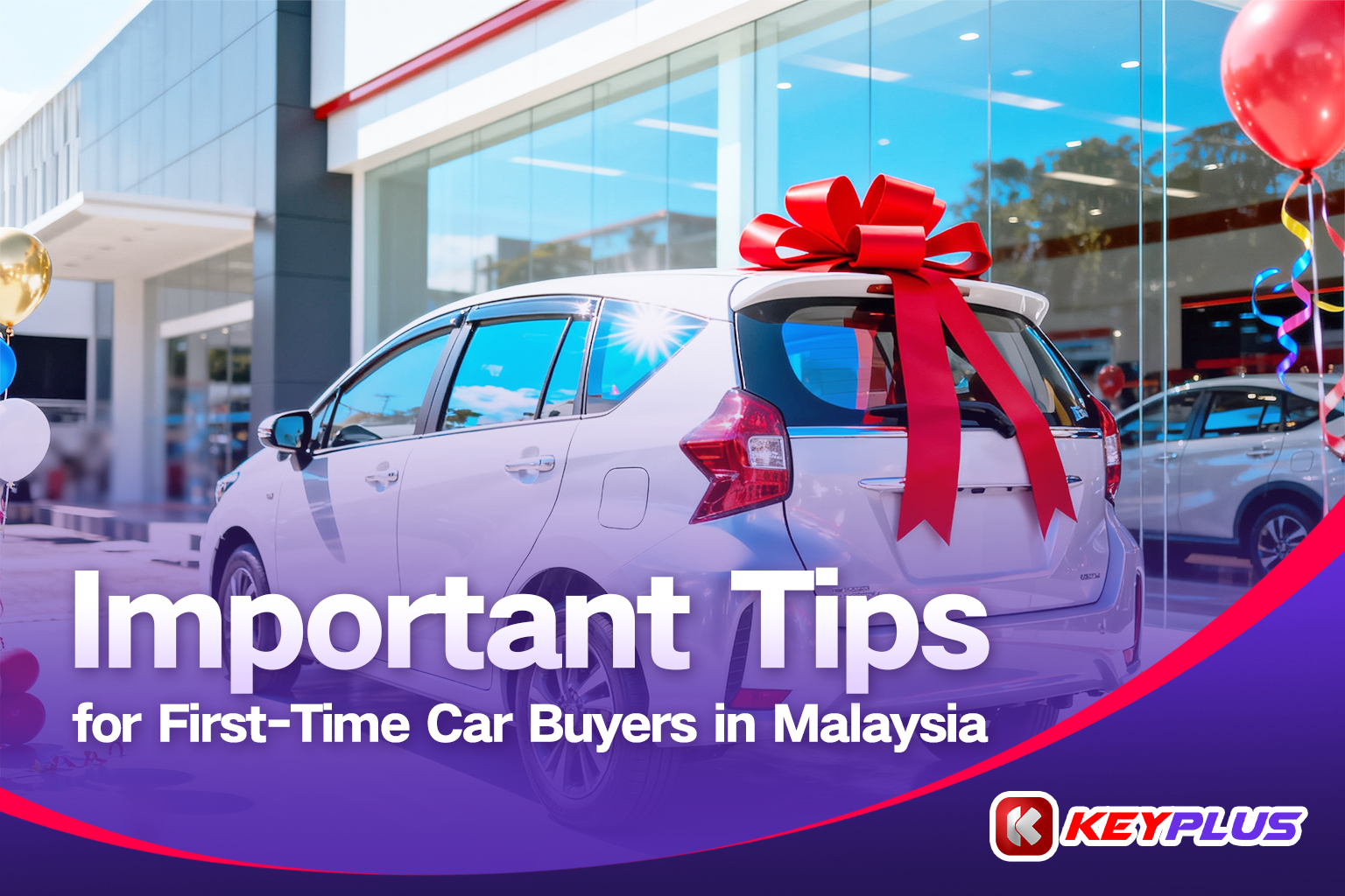 Important Tips for first time car buyers in Malaysia