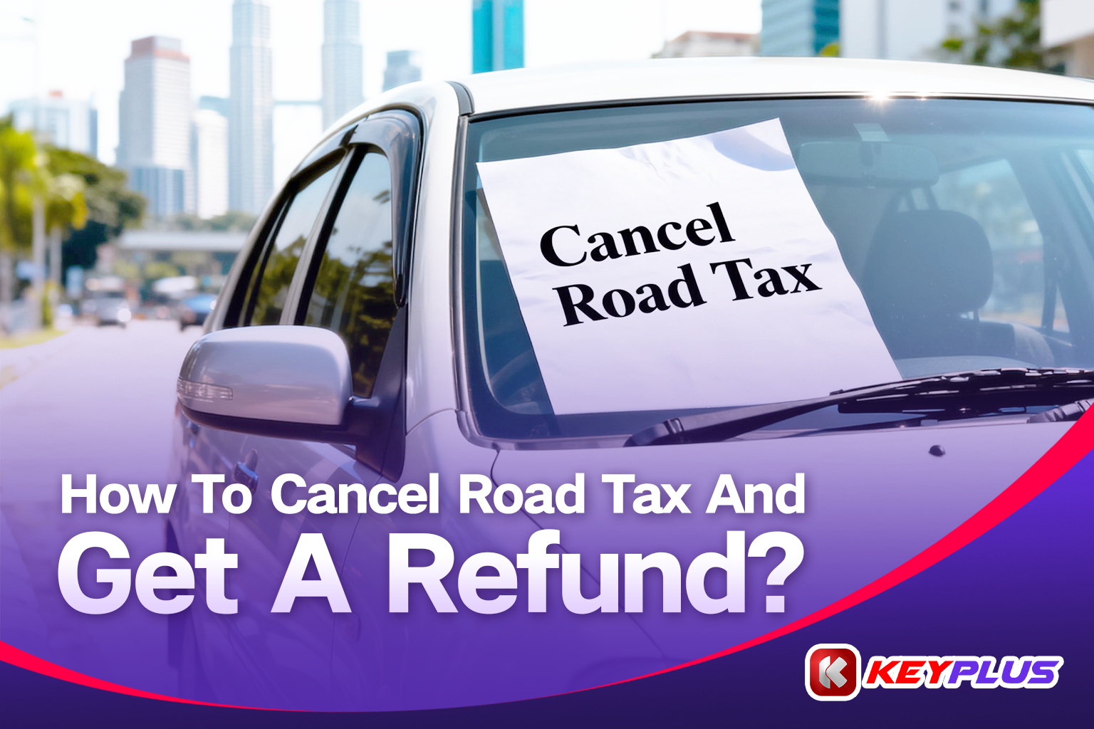How To Cancel Road Tax And Get A Refund?
