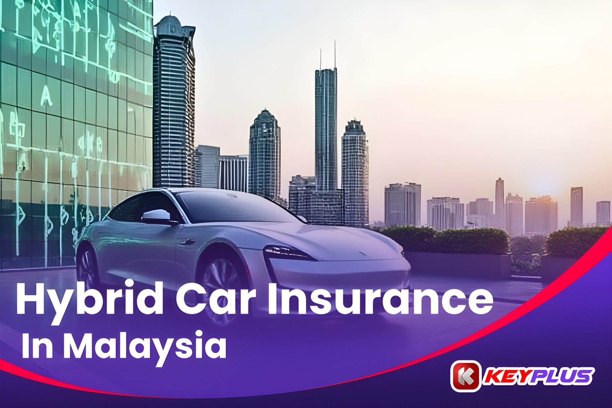 Hbid Insurance Hybrid Car Insurance Malaysia: 7 Smart Ways to Save Up to 55%