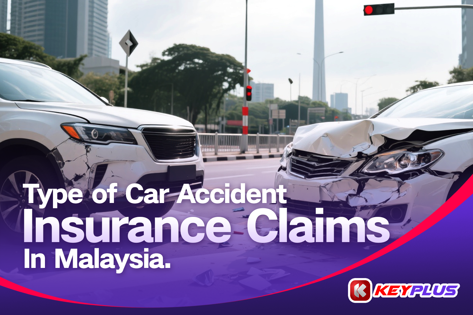 Types Of Car Accident Insurance Claims In Malaysia