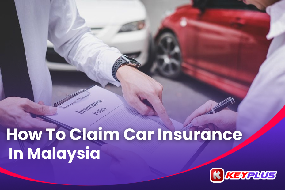 How To Claim Car Insurance In Malaysia