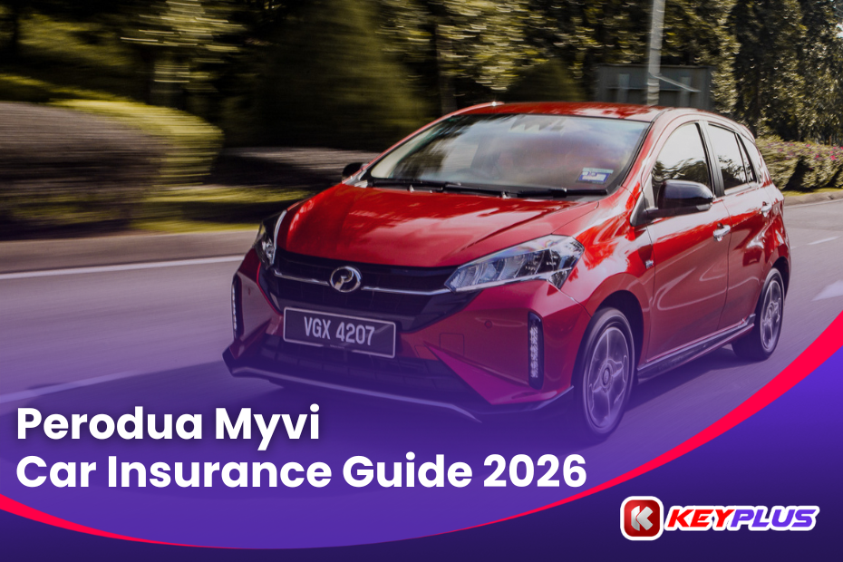 Key Plus Perodua Myvi Car Insurance Guide 2026
