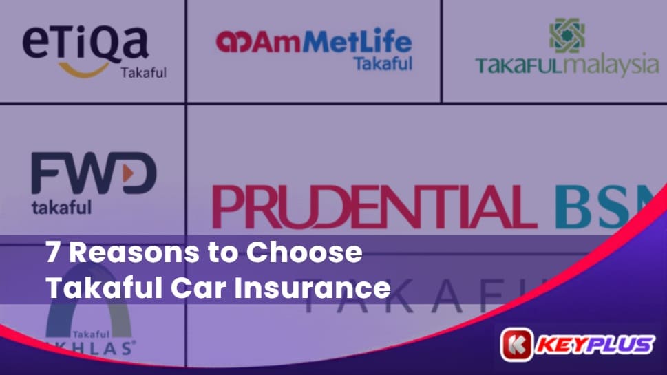 7 Powerful Reasons to Choose Takaful Car Insurance: Complete Guide for Smart Drivers 2026 1-keyplus-car-insurance-renewal 7 reasons to choose takaful car insurance Malaysia
