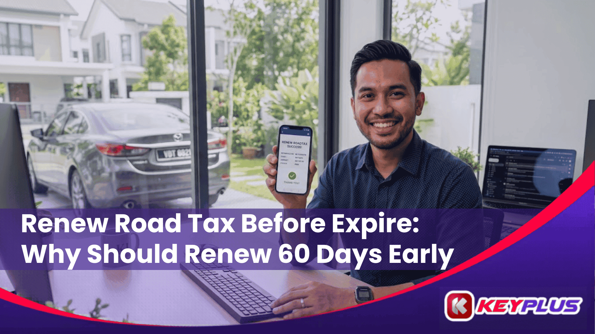 Why Renew Road Tax Before Expire renew before 60 days
